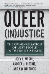 Queer (in)Justice : The Criminalization of LGBT People in the United States