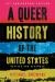 A Queer History of the United States : Revised and Expanded