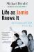 Life As Jamie Knows It : An Exceptional Child Grows Up