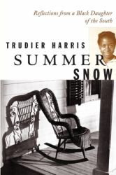 Summer Snow : Reflections from a Black Daughter of the South