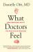 What Doctors Feel : How Emotions Affect the Practice of Medicine