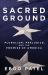 Sacred Ground : Pluralism, Prejudice, and the Promise of America