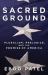 Sacred Ground : Pluralism, Prejudice, and the Promise of America