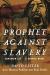 Prophet Against Slavery : Benjamin Lay, a Graphic Novel