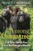 Among Chimpanzees : Field Notes from the Race to Save Our Endangered Relatives