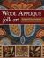 Wool Appliqué Folk Art : Traditional Projects Inspired by 19th-Century American Life