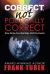 Correct, Not Politically Correct Correct, Not Politically Correct