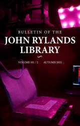 Bulletin of the John Rylands Library 101/2 : Imaging Heritage Science Initiatives at the John Rylands Research Institute and Library