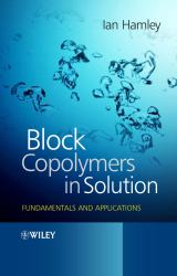 Block Copolymers in Solution : Fundamentals and Applications
