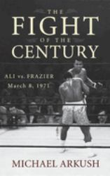 The Fight of the Century : Ali vs. Frazier March 8 1971