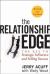 The Relationship Edge : The Key to Strategic Influence and Selling Success