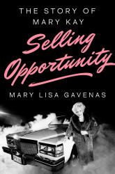 Selling Opportunity : The Story of Mary Kay