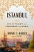 Istanbul : City of Majesty at the Crossroads of the World