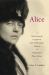Alice : Alice Roosevelt Longworth, from White House Princess to Washington Power Broker