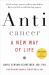 Anticancer : A New Way of Life, New Edition