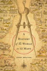 A History of the World in 12 Maps