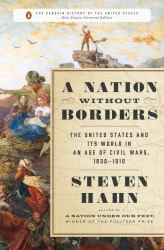 A Nation Without Borders : The United States and Its World in an Age of Civil Wars, 1830-1910