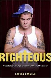 Righteous : Dispatches from the Evangelical Youth Movement