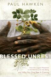 Blessed Unrest : How the Largest Movement in the World Came into Being and Why No One Saw It Coming