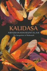 Abhijnanashakuntalam : The Recognition of Shakuntala