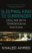 Sleepwalking to Surrender : Dealing with Terrorism in Pakistan Sleepwalking to Surrender : Dealing with Terrorism in Pakistan