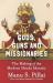 Gods Guns and Missionaries : The Making of the Modern Hindu Identity Gods Guns and Missionaries : The Making of the Modern Hindu Identity
