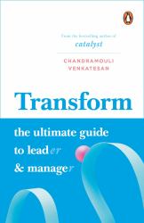 Transform : The Ultimate Guide to Lead and Manage