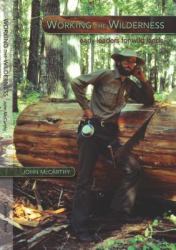 Working the Wilderness : Early Leaders for Wild Lands
