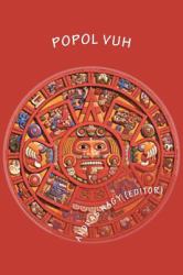 Popol Vuh : The Mythology of the Maya