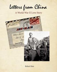 Letters from China : A World War II Love Story