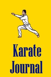 Karate Journal : Notebook for Marital Artists