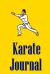Karate Journal : Notebook for Marital Artists