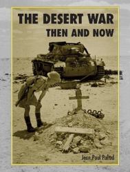 The Desert War : Then and Now