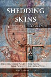 Shedding Skins : Four Sioux Poets