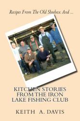 Kitchen Stories from the Iron Lake Fishing Club : Second in the IRON LAKE FISHING CLUB Series