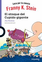 Franny K Stein. el Ataque Del Cupido Gigante