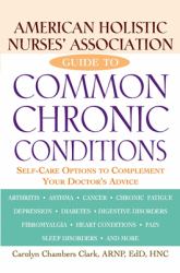 American Holistic Nurses' Association Guide to Common Chronic Conditions