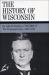 The History of Wisconsin, Volume IV Vol. 4 : The Progressive Era, 1893-1914