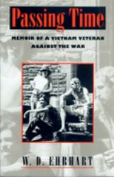 Passing Time : Memoir of a Vietnam Veteran Against the War