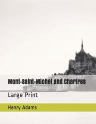 Mont-Saint-Michel and Chartres : Large Print