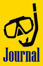 Journal : Snorkeling Notebook, Scuba Diving Journal for Scuba Divers