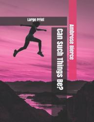 Can Such Things Be?: Large Print