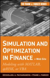 Simulation and Optimization in Finance : Modeling with MATLAB, @Risk, or VBA