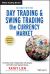 Day Trading and Swing Trading the Currency Market : Technical and Fundamental Strategies to Profit from Market Moves