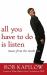 All You Have to Do Is Listen : Music from the Inside Out