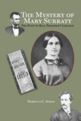 Mystery of Mary Surratt : The Plot to Kill President Lincoln