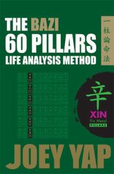 The Bazi 60 Pillars - Xin Metal : The Life Analysis Method Revealed