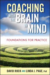 Coaching with the Brain in Mind : Foundations for Practice
