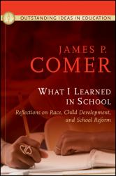 What I Learned in School : Reflections on Race, Child Development, and School Reform