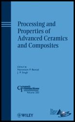 Processing and Properties of Advanced Ceramics and Composites